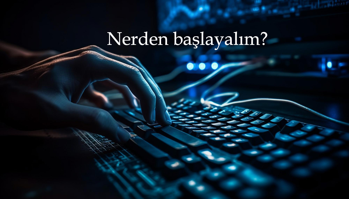 Programlamaya Nereden Başlamalıyım?